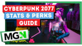 Cyberpunk 2077 – Best stats & perks + explanation