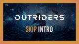 Outriders – How To Disable Start Up Movie | Skip Intro